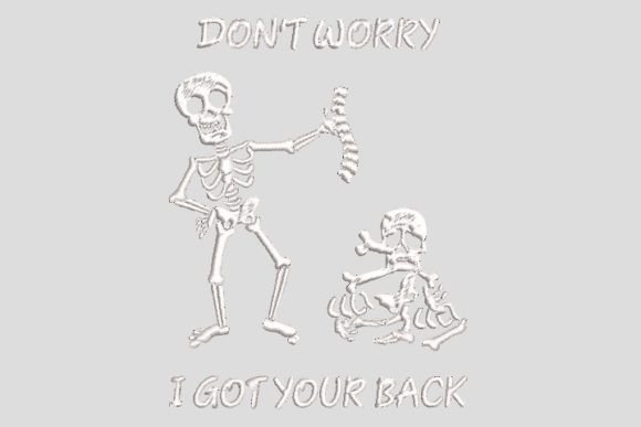 Don t Worry I Got Your Back Skeleton