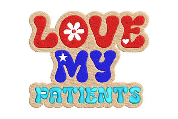 Love My Patients Embroidery Review